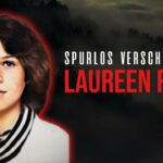 Das rätselhafte Verschwinden von Laureen Rahn